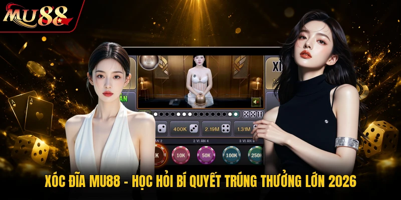 Xóc Đĩa MU88